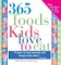 365 Foods Kids Love to Eat