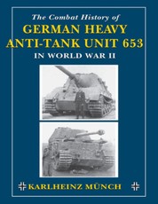 The Combat History of German Heavy Anti-Tank Unit 653