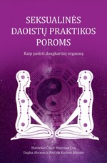 Seksualinės daoistų praktikos poroms: kaip patirti daugkartinį orgazmą
