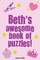 Beth's Awesome Book Of Puzzles