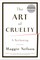 The Art of Cruelty: A Reckoning