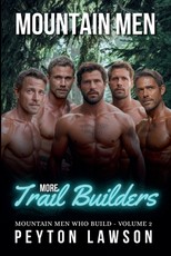 More Mountain Men Trails Builders