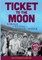 Ticket To The Moon
