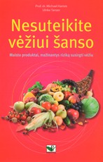 Nesuteikite vėžiui šanso