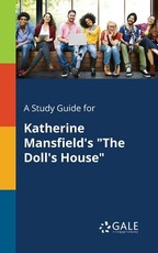 A Study Guide for Katherine Mansfield's The Doll's House