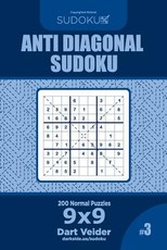 Anti Diagonal Sudoku - 200 Normal Puzzles 9x9 (Volume 3)