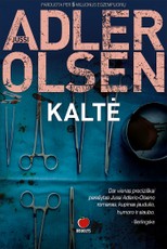 KALTĖ: bestselerių „Moteris narve“, „Fazanų žudikai“ ir „Atpirkimas“ autoriaus ketvirtoji „Q“ serijos knyga – tikras saldainiukas kriminalinių istorijų gurmanams, net piktinantis savo gardumu (minkšti viršeliai)