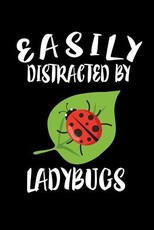 Easily Distracted By Ladybugs