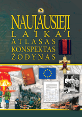 Naujausieji laikai. Atlasas, konspektas, žodynas Naujausieji laikai. Atlasas, konspektas, žodynas