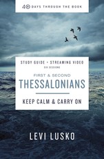 1 and 2 Thessalonians Bible Study Guide Plus Streaming Video