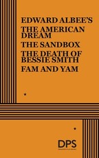 The American Dream, the Sandbox, the Death of Bessie Smith, Fam and Yam