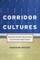Corridor Cultures