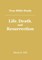 True Bible Study - Life, Death, and Resurrection