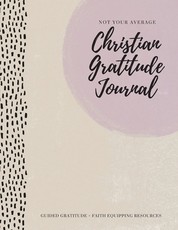 Not Your Average Christian Gratitude Journal
