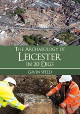 The Archaeology of Leicester in 20 Digs