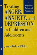 Wilde, J: Treating Anger, Anxiety, And Depression In Childre