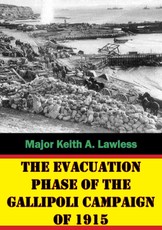 Evacuation Phase Of The Gallipoli Campaign Of 1915