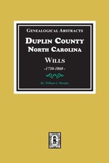 Genealogical Abstracts from Duplin County, North Carolina Wills, 1730-1860