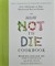 The How Not To Die Cookbook