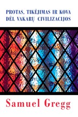 Protas, tikėjimas ir kova už Vakarų civilizaciją