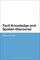 Tacit Knowledge and Spoken Discourse