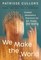 We Make the World