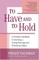 To Have and To Hold