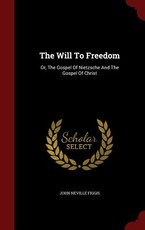 The Will To Freedom