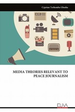 Media Theories Relevant to Peace Journalism