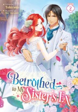 Betrothed to My Sister's Ex (Light Novel) Vol. 2