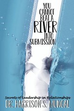 You Cannot Beat a River into Submission