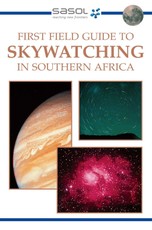 First Field Guide to Skywatching in Southern Africa
