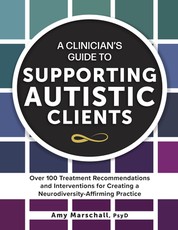 A Clinician's Guide to Supporting Autistic Clients