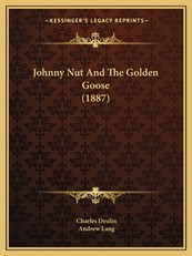 Johnny Nut and the Golden Goose (1887)