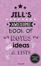 Jill's Awesome Book Of Notes, Lists & Ideas