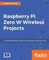 Raspberry Pi Zero W Wireless Projects