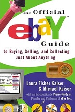The Official Ebay Guide to Buying, Selling, and Collecting Just about Anything
