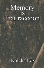 Memory is that raccoon