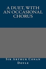 A Duet, with an Occasional Chorus