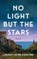 No Light but the Stars