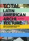 Total Latin American Architecture