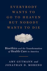 Everybody Wants to Go to Heaven But Nobody Wants to Die