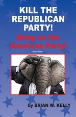 Kill the Republican Party! Second Edition
