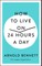 How to Live on 24 Hours a Day