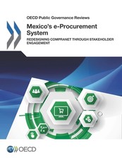 OECD Public Governance Reviews Mexico's E-Procurement System Redesigning Compranet Through Stakeholder Engagement