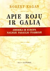 Apie rojų ir galią: Amerika ir Europa naujoje pasaulio tvarkoje