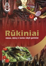 Rūkiniai: mėsos, dešrų ir žuvies rūkyti gaminiai