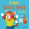 Tiger Won't Wait