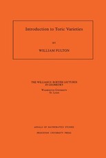 Introduction to Toric Varieties. (Am-131), Volume 131