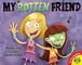 My Rotten Friend